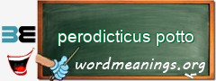 WordMeaning blackboard for perodicticus potto